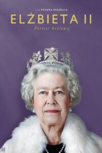 Elżbieta II: Portret Królowej